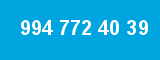 994 772 40 39